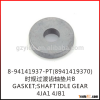 TFR GASKET;SHAFT IDLE GEAR/OE:8-94141937-PT(8941419370)